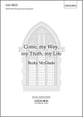 Come, My Way, My Truth, My Life SATB choral sheet music cover